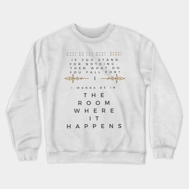 The Room Where It Happens Crewneck Sweatshirt by blablagnes